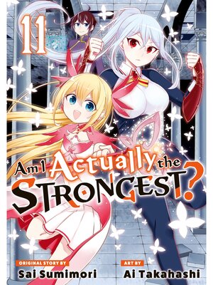 cover image of Am I Actually the Strongest？, Volume 11